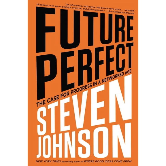 Future Perfect : The Case For Progress In A Networked Age (Paperback)