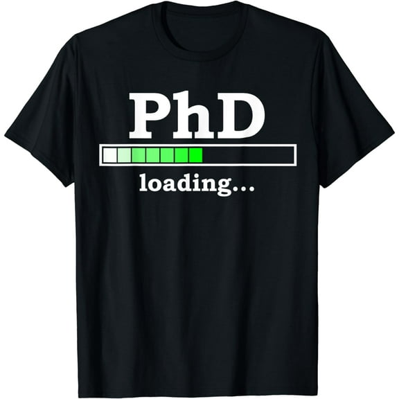 Future PhD Loading Funny PhinisheD Promotion Gift T-ShirtMen and women, Black T-shirt, size: Extra large S-4XL