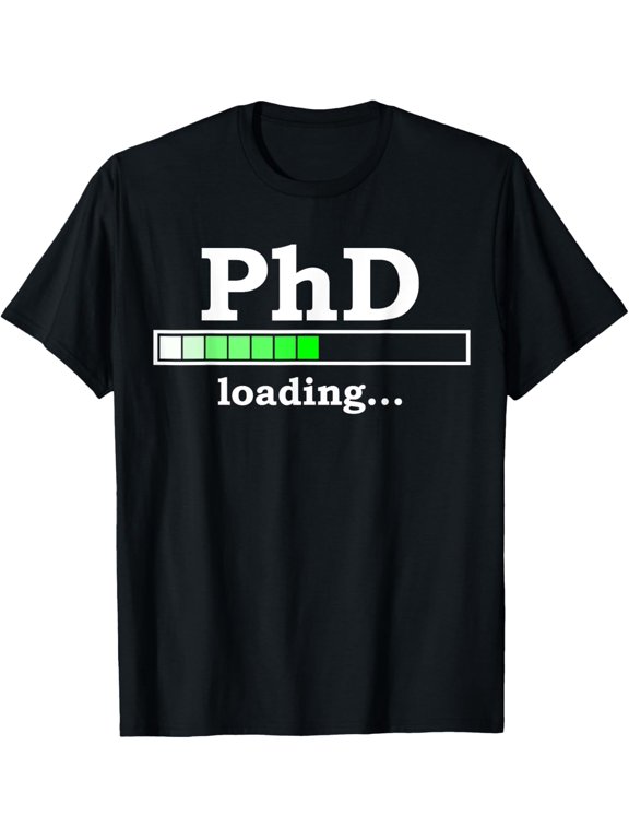 Future PhD Loading Funny PhinisheD Promotion Gift T-ShirtMen and women, Black T-shirt, size: Extra large S-4XL