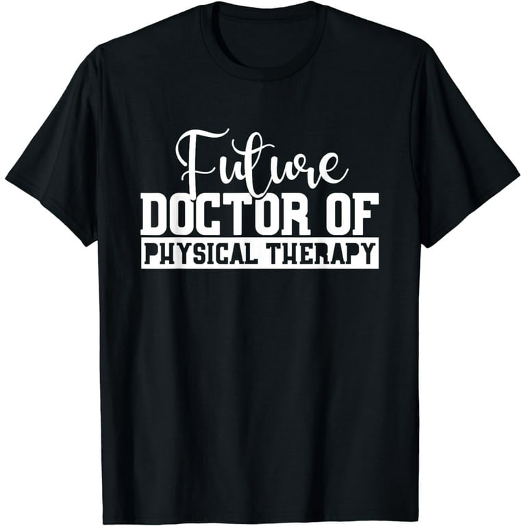 Physical Therapy Student Graduation Gifts Tshirt Physical Therapy Student Graduation Gifts Tshirt