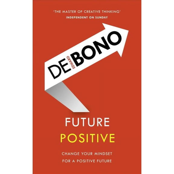 Future Positive : Change Your Mindset for a Positive Future (Paperback)