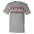 thumbnail image 1 of Future President T shirt Funny President Tee Gift, 1 of 2