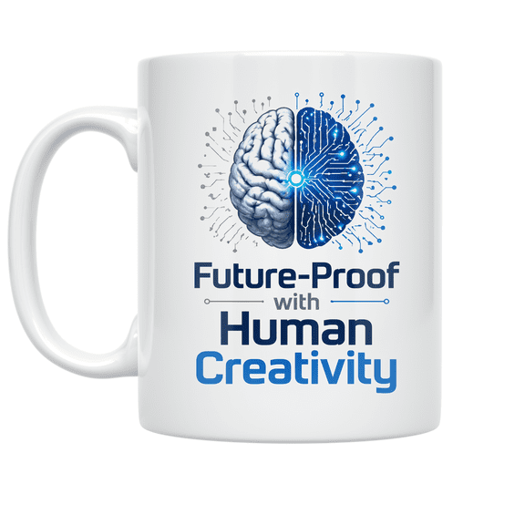 Future-Proof with Human Creativity - AI & Creative Jobs Enthusiast - 11 oz Ceramic Coffee Mug