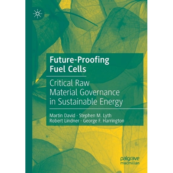 Future-Proofing Fuel Cells: Critical Raw Material Governance in Sustainable Energy, (Paperback)