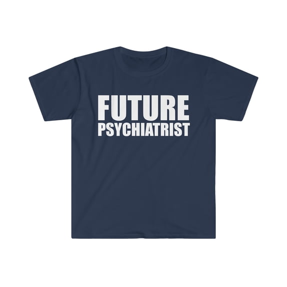 Future Psychiatrist Doctor Graduate Graduation Unisex T-shirt, S-3XL