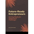 thumbnail image 1 of Future-Ready Entrepreneurs: Getting Ready for Tomorrow's Challenges, (Paperback), 1 of 1