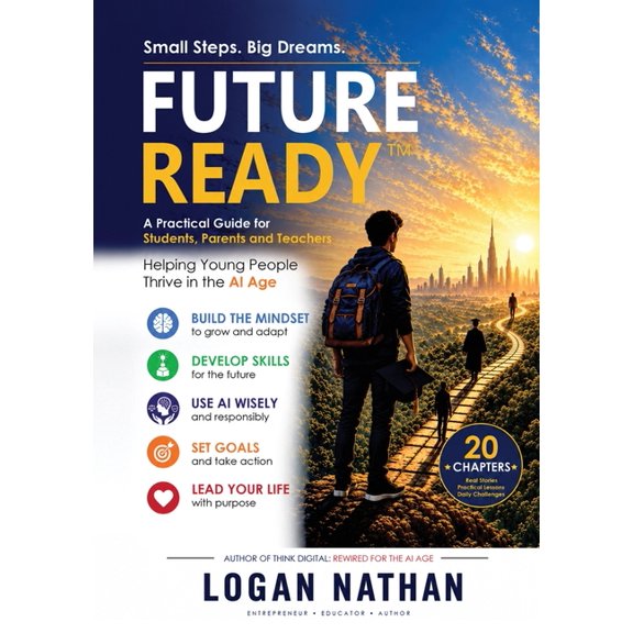 Future Ready - Small Steps Big Dreams: A Practical Guide for Students, Parents and Teachers, (Paperback)