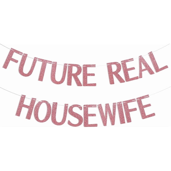 Future Real Housewife Banner - Bachelorette Party Decor, Housewives Themed Party Decorations, Funny Bridal Shower Party Decorations Rose Gold Glitter
