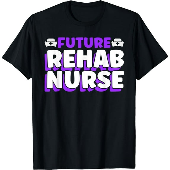 Future Rehab Nurse T-Shirt