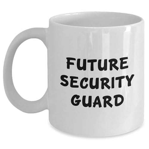 Future Security Guard, Funny Quote, Valentine's Day Unique Gifts from Men to Security Guard, White Coffee Mug (150-200 characters in total)