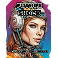 thumbnail image 1 of Future Shock: Coloring the Cyberpunk Universe, (Paperback), 1 of 1