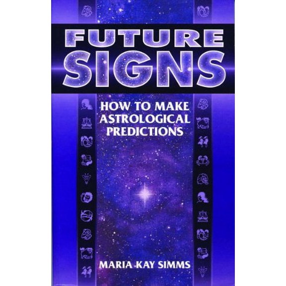 Pre-Owned Future Signs: How to Make Astrological Predictions (Paperback) 093512750X 9780935127508