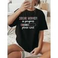 thumbnail image 1 of Future Social Worker In Progress Social Worker To Be T-Shirt, Graphic Tees Women, 1 of 6