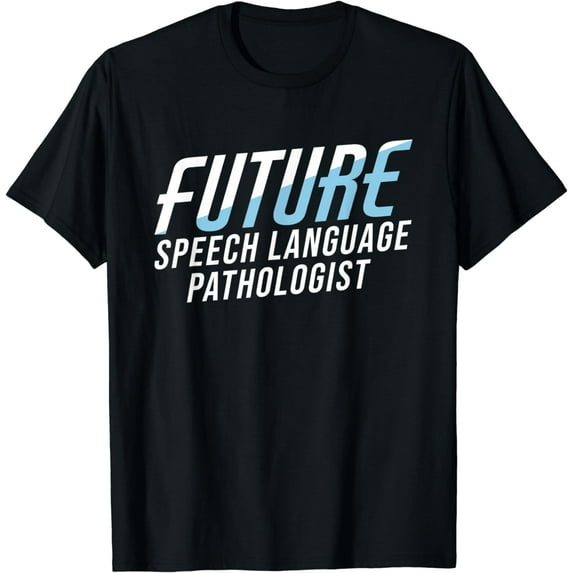 Future Speech Language Pathologist Speech Therapy T-Shirt