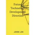 thumbnail image 1 of Future Technology Development Direction (Hardcover), 1 of 1