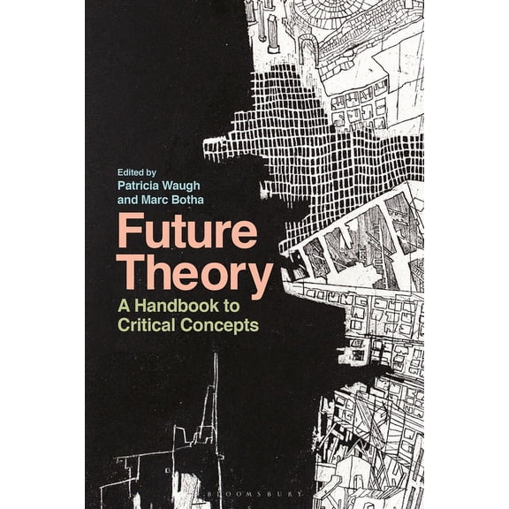 Future Theory: A Handbook to Critical Concepts, (Hardcover)
