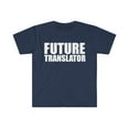 thumbnail image 1 of Future Translator College Graduate Graduation Unisex T-shirt S-3XL, 1 of 2