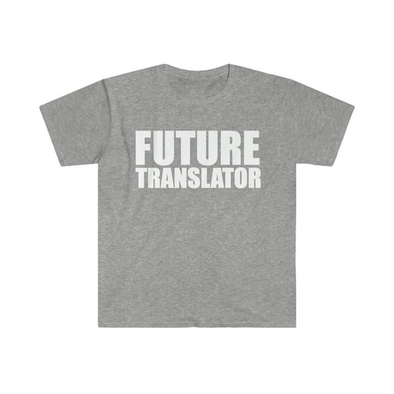 Future Translator College Graduate Graduation Unisex T-shirt S-3XL