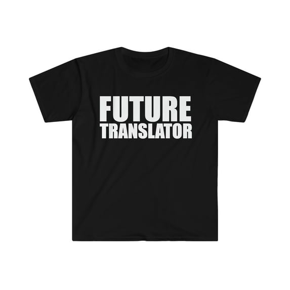 Future Translator College Graduate Graduation Unisex T-shirt S-3XL