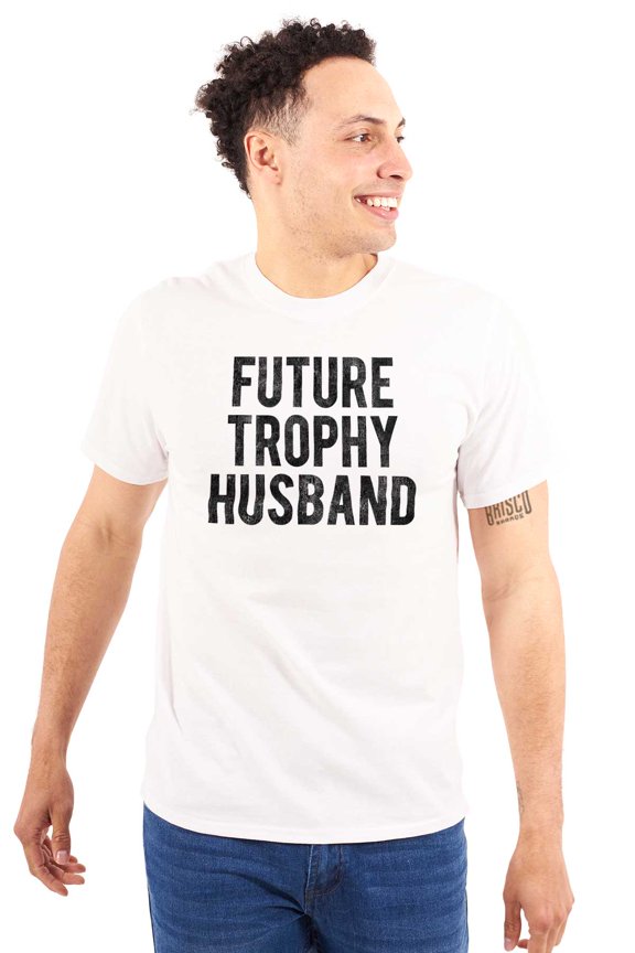Future Trophy Husband Engagement Men's Graphic T Shirt Tees Brisco Brands L