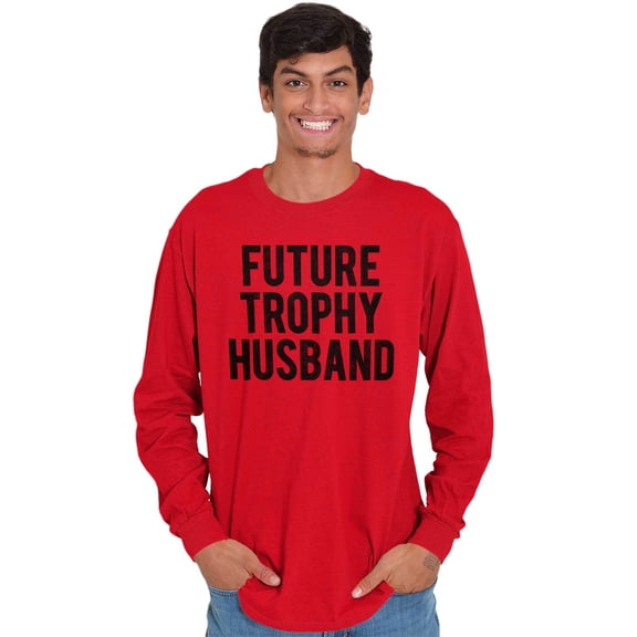 Future Trophy Husband Engagement Men's Long Sleeve Tee T Shirt Brisco Brands L