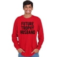 thumbnail image 1 of Future Trophy Husband Engagement Men's Long Sleeve Tee T Shirt Brisco Brands M, 1 of 6