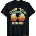 thumbnail image 1 of Future Trophy Husband Fiance Groom to Be Gift T-Shirt, 1 of 4