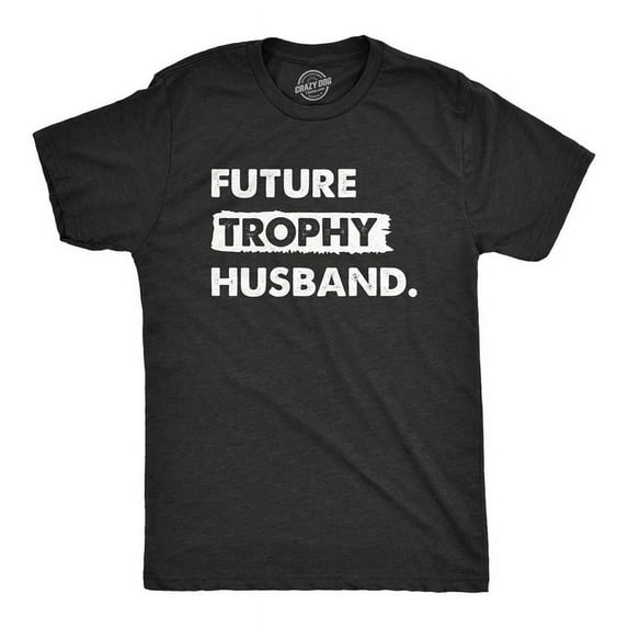 Future Trophy Husband T Shirt Funny Confident Marriage Tee Unisex S-5XL Hot Trending Shirt, Vintage Birthday Gift