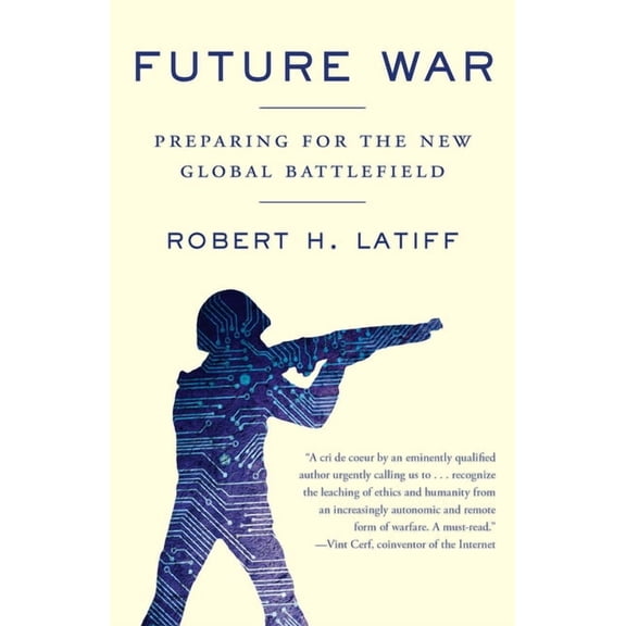 Future War: Preparing for the New Global Battlefield, (Paperback)