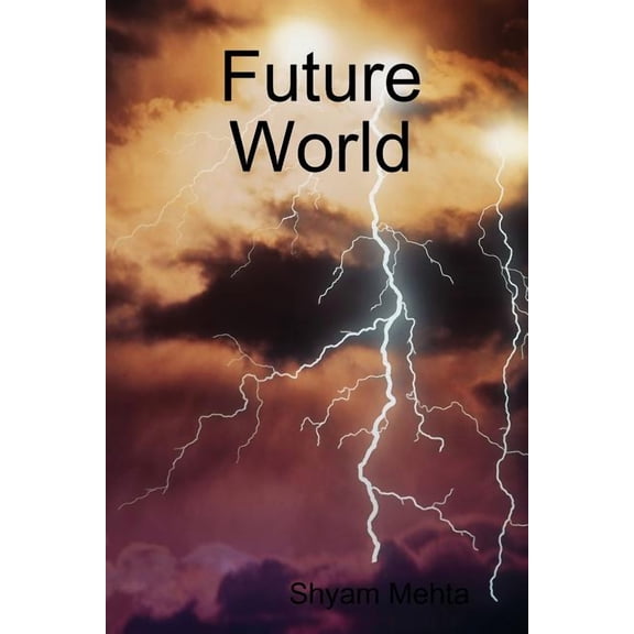 Future World (Paperback) by Shyam Mehta