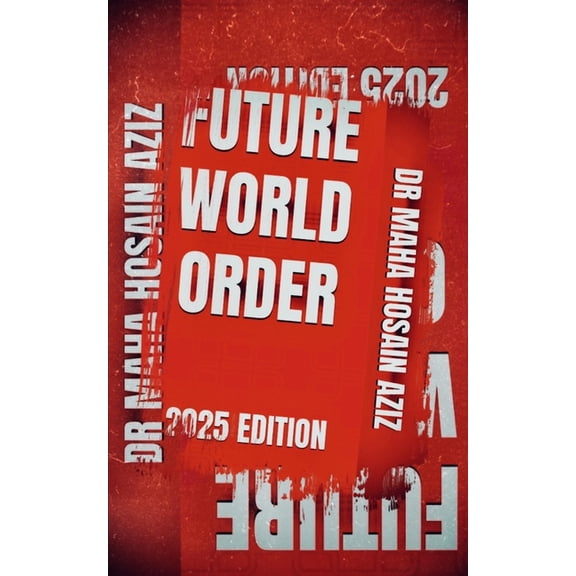 Future World Order: 2025 Edition, (Paperback)