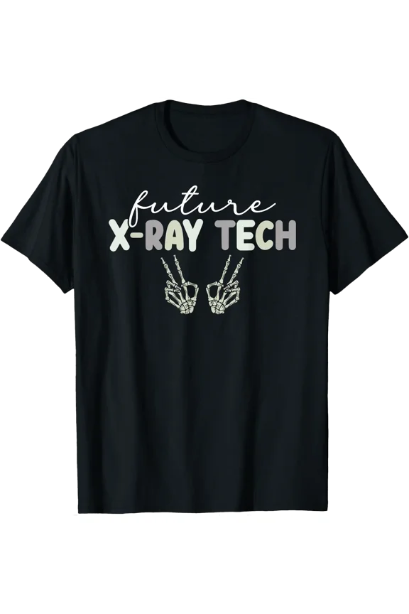 Future X-Ray Tech Student X-Ray Technologist In Progress T-Shirt