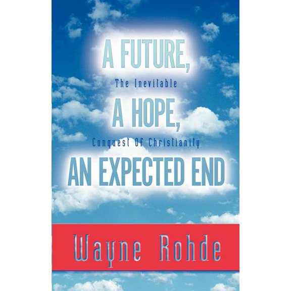 Future, a Hope, an Expected End, (Paperback)