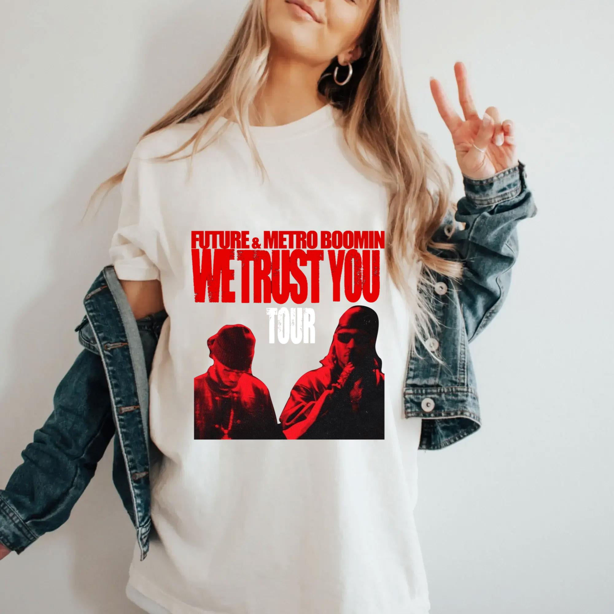 Future and Metro Boomin We Trust You 2024 Tour Shirt, Future & Metro ...