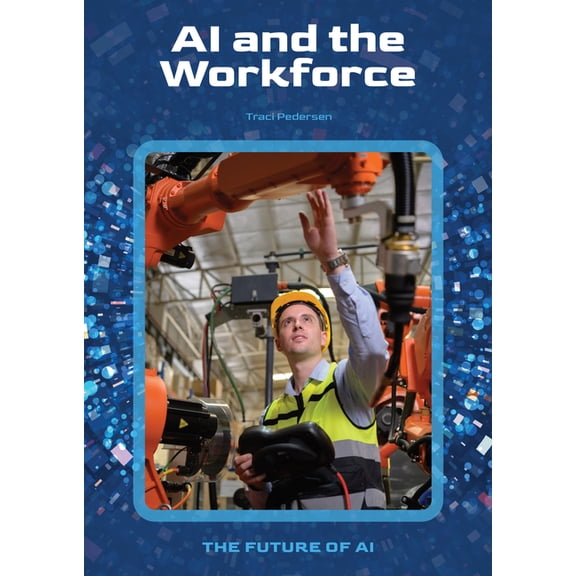 Future of AI AI and the Workforce, (Hardcover)