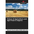 thumbnail image 1 of Future of Agriculture and Agri-Food in Algeria (Paperback), 1 of 1