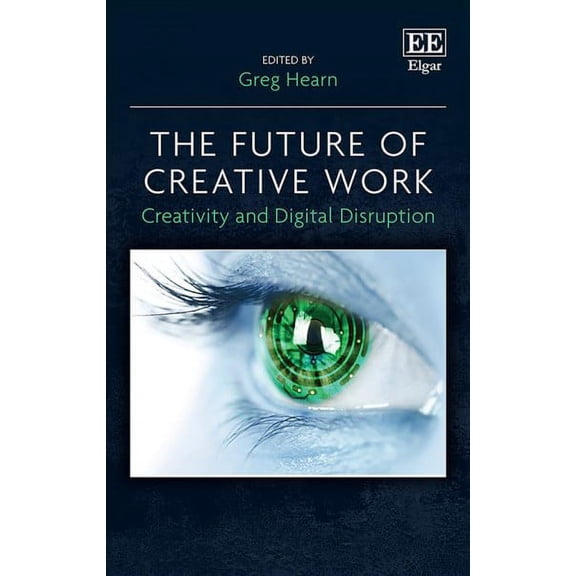 Future of Creative Work : Creativity and Digital Disruption