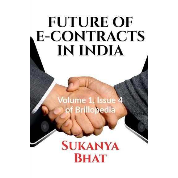 Future of E-Contracts in India: Volume 1, Issue 4 of Brillopedia, (Paperback)