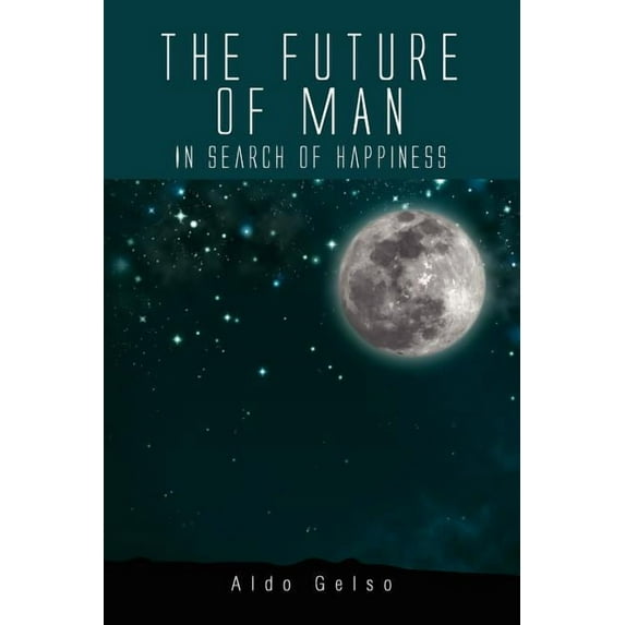 Future of Man : In Search of Happiness