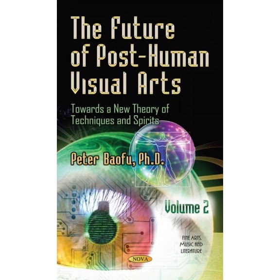 Future of Post-Human Visual Arts : Towards a New Theory of Techniques and Spirits