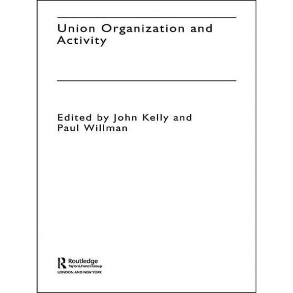 Future of Trade Unions in Britain Union Organization and Activity, Book 2, (Paperback)