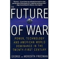 thumbnail image 1 of Pre-Owned Future of War: Power, Technology and American World Dominance in the Twenty-first Century Paperback, 1 of 1