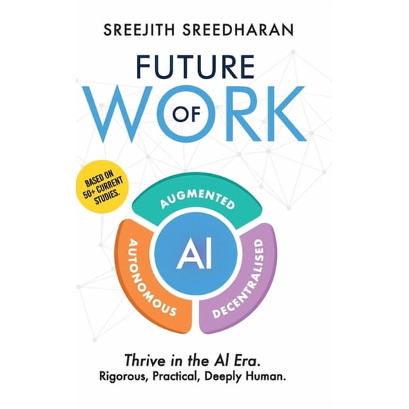 Future of Work - AI Augmented Autonomous Decentralised, (Hardcover)