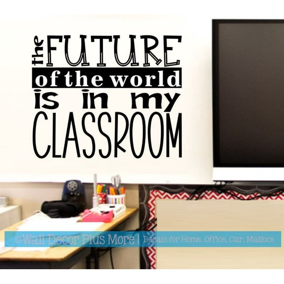 Future of Work In My Classroom School Wall Decor Sticker Teacher Art Vinyl Lettering Decal 28x23-Inch Black