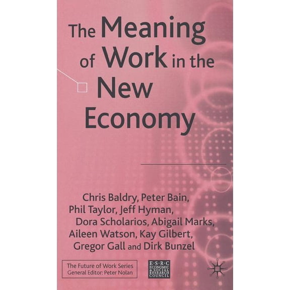 Future of Work The Meaning of Work in the New Economy, (Hardcover)