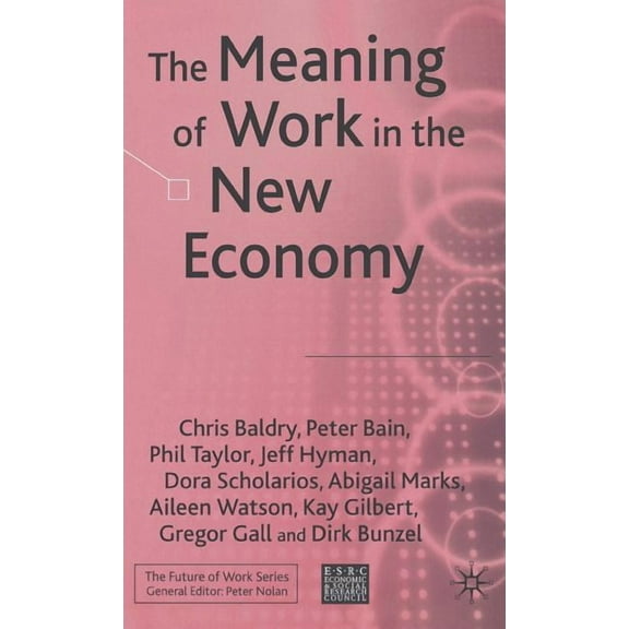Future of Work The Meaning of Work in the New Economy, (Hardcover)