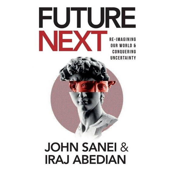 FutureNEXT: Re-imagining our world & conquering uncertainty (Paperback)