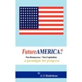 thumbnail image 1 of Futureamerica?: Neo-Democracy/Neo-Capitalism: A Paradigm for Progress, (Paperback), 1 of 1