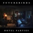thumbnail image 1 of Futurebirds - Hotel Parties - Vinyl, 1 of 1