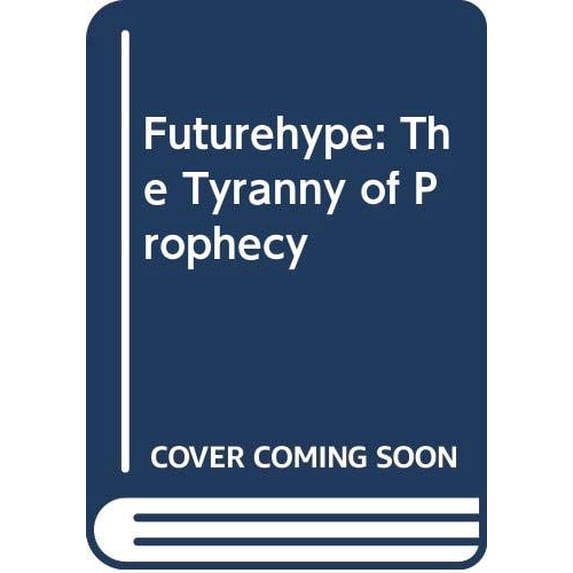 Pre-Owned Futurehype: The Tyranny of Prophecy Paperback